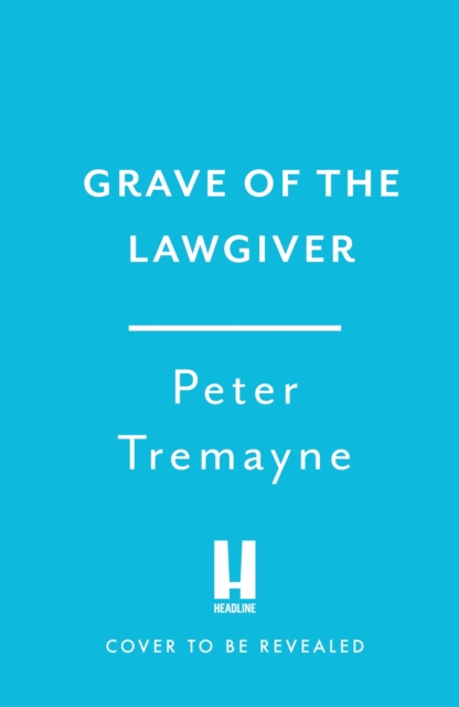 Grave of the Lawgiver - Peter Tremayne