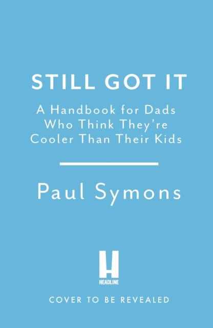 Cooler Than My Kids - Paul Symons