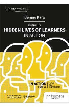 Coperta cărții 'Nuthall's Hidden Lives of Learners in Action - Bennie Kara'