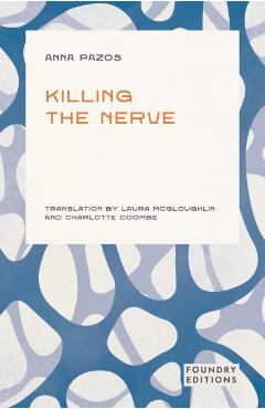 Coperta cărții 'Killing the Nerve - Anna Pazos'