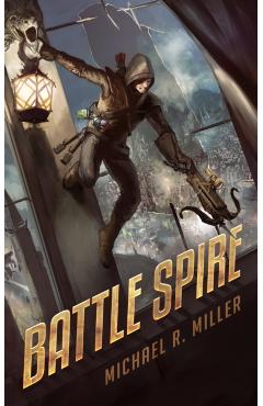 Coperta cărții 'Battle Spire - Michael R. Miller'