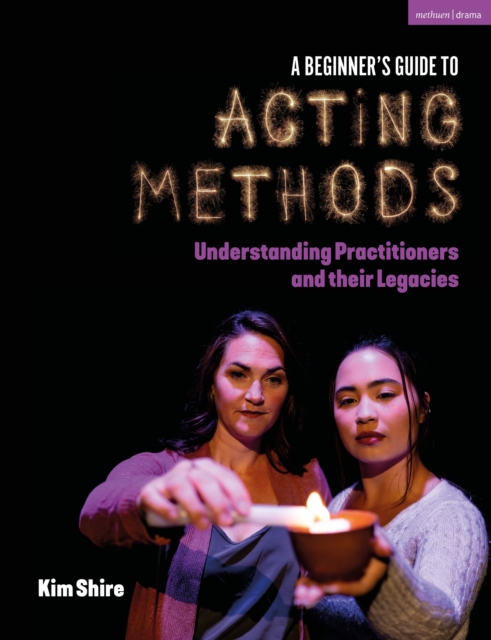 Beginner’s Guide to Acting Methods - Kimberly Shire