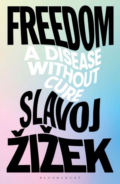 Freedom - Slavoj (birkbeck Institute For Humanities Zizek