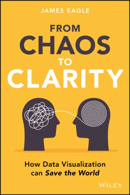 From Chaos to Clarity - James Eagle