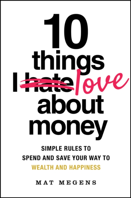10 Things I Love About Money - Mathew Megens