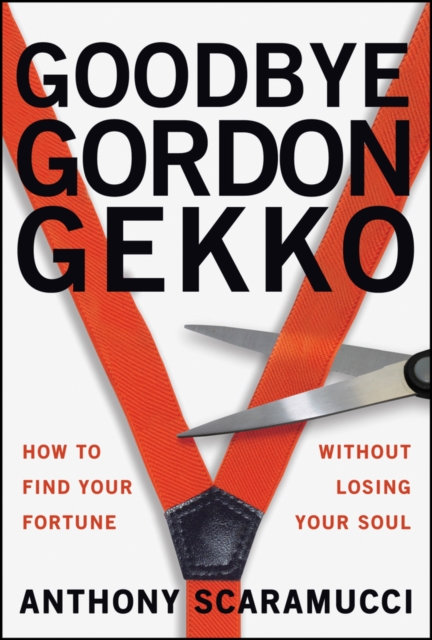 Goodbye Gordon Gekko - Anthony Scaramucci
