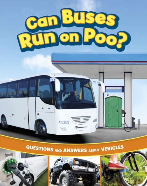 Can Buses Run on Poo? - Heather E. Schwartz