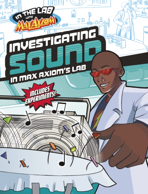 Investigating Sound in Max Axiom's Lab - Myra Faye Turner