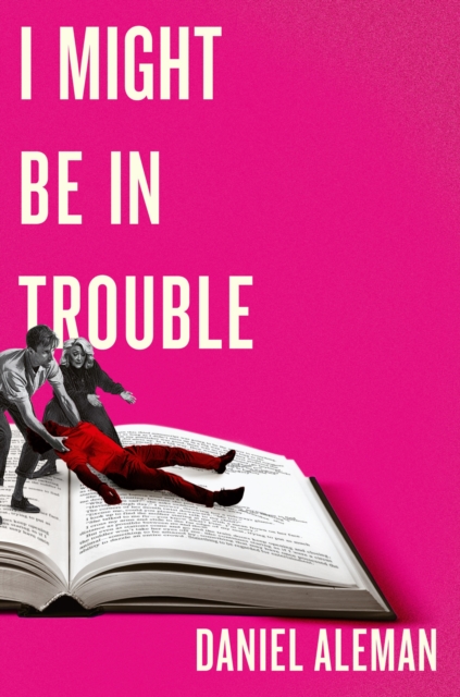I Might Be in Trouble - Daniel Aleman