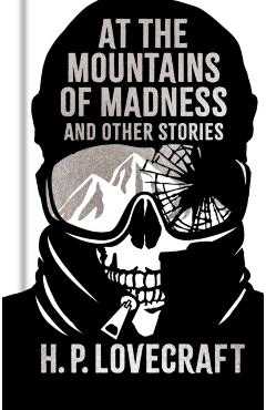 Coperta cărții 'At the Mountains of Madness and Other Stories - H. P. Lovecraft'