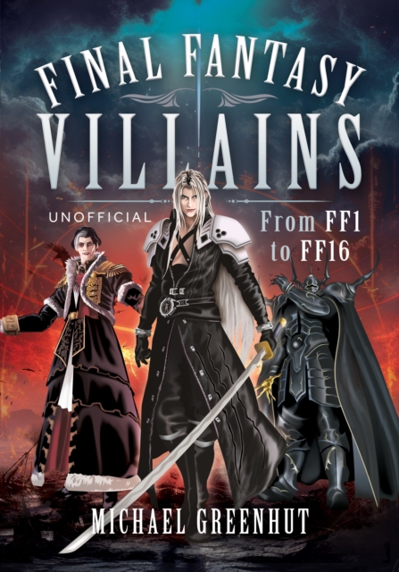 Final Fantasy Villains - Michael Greenhut