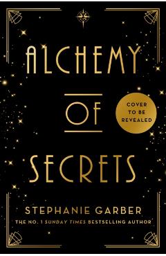 Coperta cărții 'Alchemy of Secrets - Stephanie Garber'