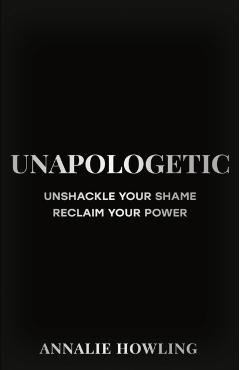 Unapologetic - Annalie Howling