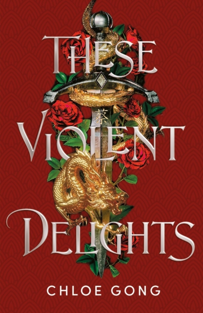 These Violent Delights - Chloe Gong