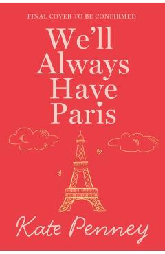Coperta cărții 'We'll Always Have Paris - Kate Penney'
