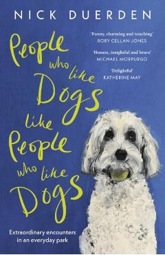 Coperta cărții 'People Who Like Dogs Like People Who Like Dogs - Nick Duerden'