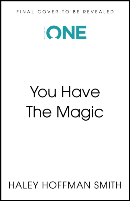You Have The Magic - Haley Hoffman Smith