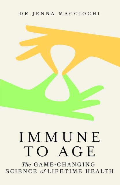 Immune to Age - Dr Jenna Macciochi