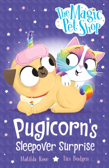 Magic Pet Shop Stories: Pugicorn's Sleepover Surprise - Matilda Rose