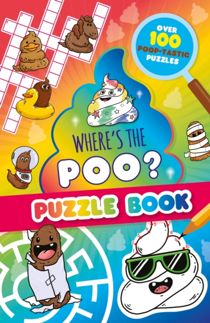Where’s the Poo? A pooptastic puzzle book - Alex Hunter