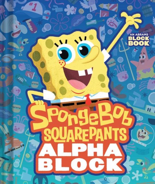 SpongeBob SquarePants Alphablock (An Abrams Block Book) - 