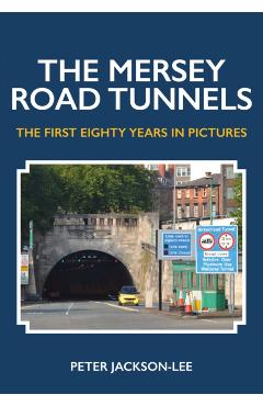Coperta cărții 'Mersey Road Tunnels - Peter Jackson-lee'