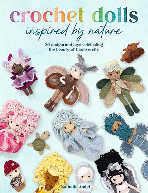 Crochet Dolls Inspired by Nature - Nathalie (author) Amiel