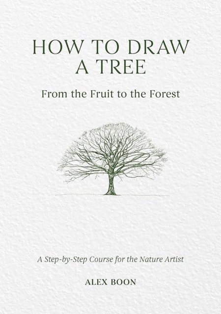 How to Draw a Tree: from the Fruit to the Forest - Alex Boon