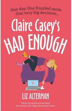 Claire Casey's Had Enough - Liz Alterman