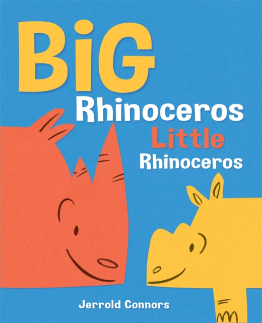 Coperta cărții 'Big Rhinoceros, Little Rhinoceros - Jerrold Connors'