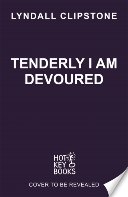 Tenderly I am Devoured - Lyndall Clipstone