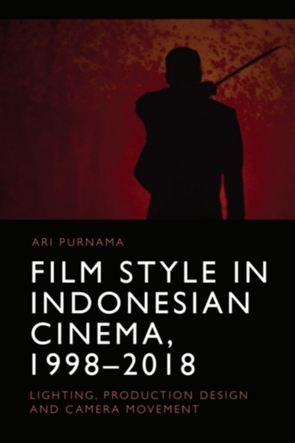 Coperta cărții 'Film Style in Indonesian Cinema, 1998-2018 - Ari Purnama'