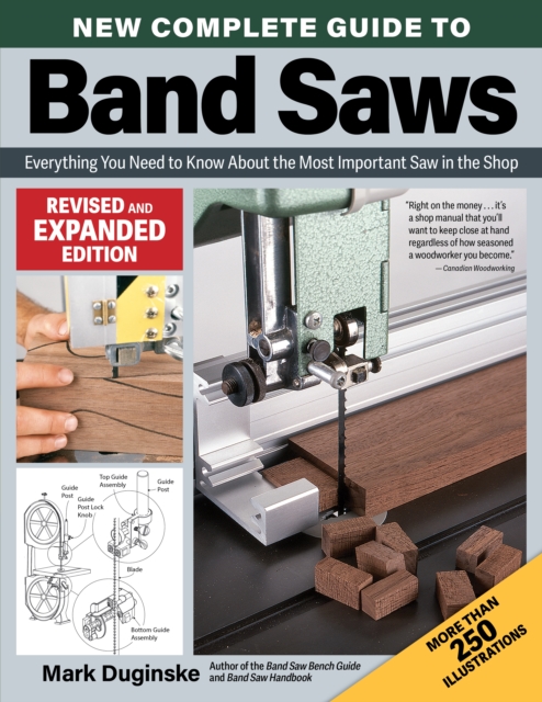 New Complete Guide to Band Saws, Revised and Expanded Edition - Mark Duginske