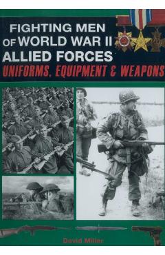 Poza produsului Fighting Men of World War II - Allied Forces - David|smith Miller