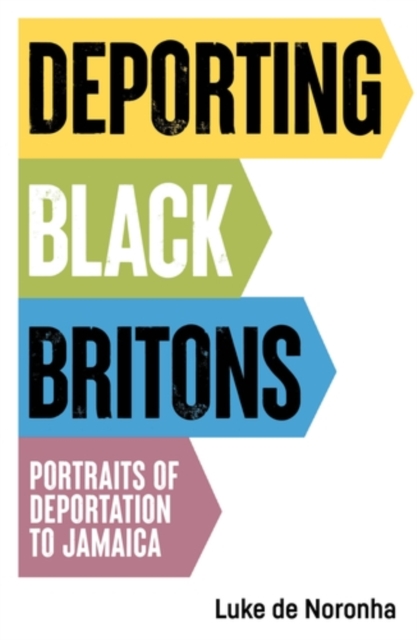 Deporting Black Britons - Luke De Noronha