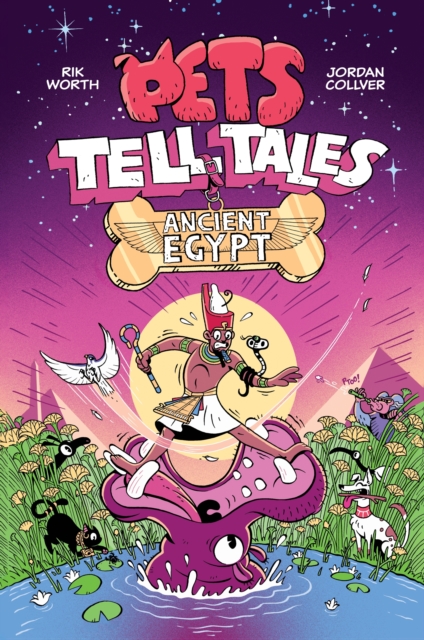 Pets Tell Tales: Ancient Egypt - Rik|collver Worth
