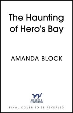 Coperta cărții 'Haunting of Hero's Bay - Amanda Block'