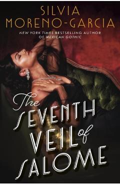 Coperta cărții 'Seventh Veil of Salome - Silvia Moreno-garcia'
