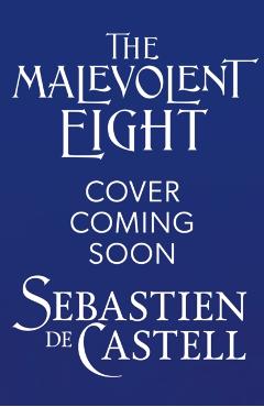 Poza produsului Malevolent Eight - Sebastien De Castell