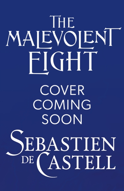Malevolent Eight - Sebastien De Castell
