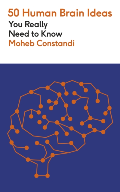 50 Human Brain Ideas You Really Need to Know - Moheb Costandi