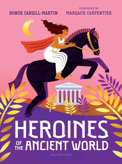Heroines of the Ancient World - Honor Cargill-martin