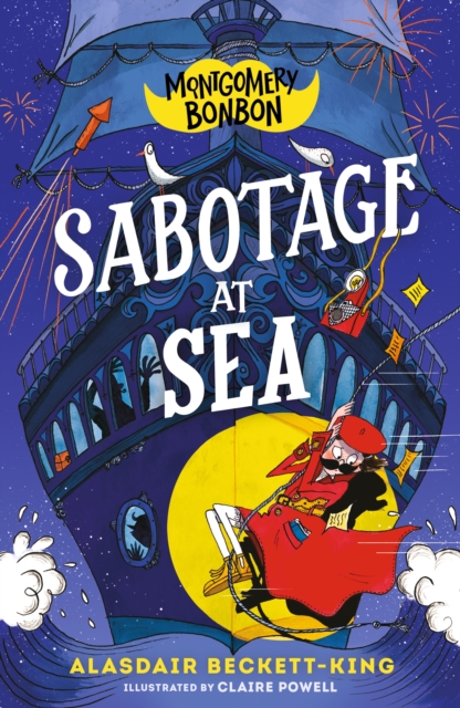 Montgomery Bonbon: Sabotage at Sea - Alasdair Beckett-king