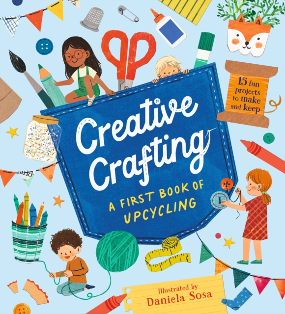 Coperta cărții 'Creative Crafting: A First Book of Upcycling - Daniela Sosa'