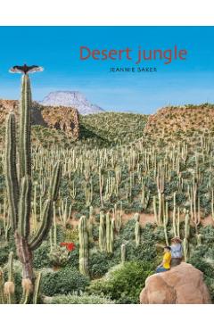 Coperta cărții 'Desert Jungle - Jeannie Baker'
