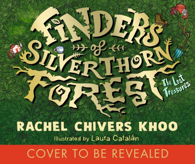 Finders of Silverthorn Forest: The Lost Treasures - Rachel Chivers Khoo