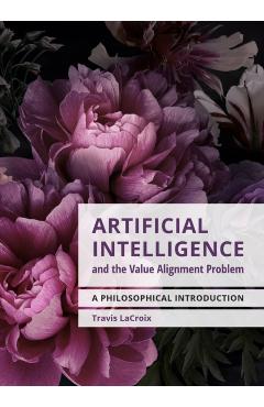 Poza produsului Artificial Intelligence and the Value Alignment Problem - Travis Lacroix