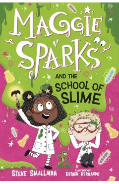 Poza produsului Maggie Sparks and the School of Slime - Steve Smallman