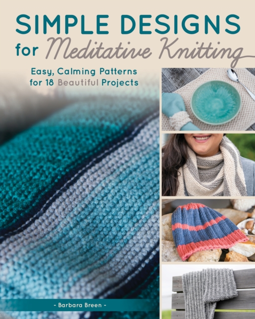 Simple Designs for Meditative Knitting - Barbara Breen