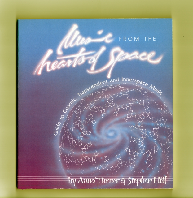 MUSIC FROM THE HEARTS OF SPACE - Anna|hill Turner